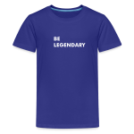 Be Legendary T-Shirt (KID SIZES)