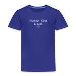 Human Kind be both T-Shirt for toddlers