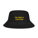 Book the flight. You need a vacation. Bucket Hat