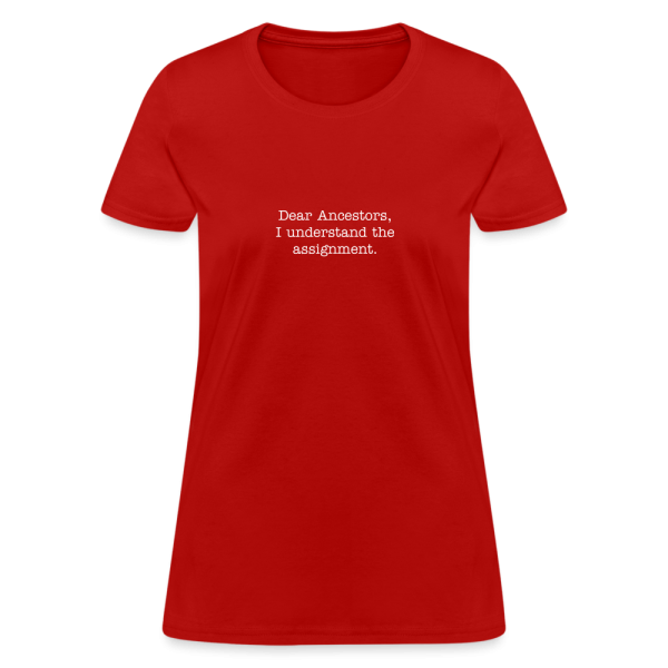 Dear Ancestors Women's T-Shirt