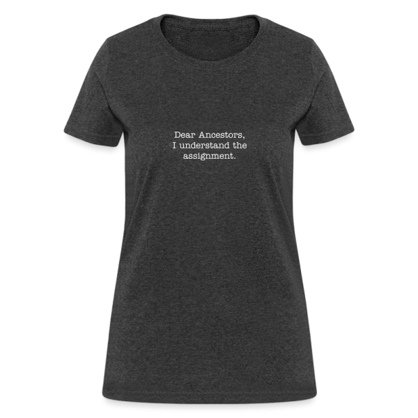 Dear Ancestors Women's T-Shirt