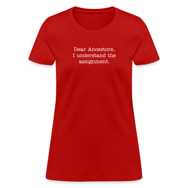 Dear Ancestors Women's T-Shirt