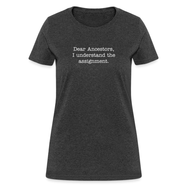 Dear Ancestors Women's T-Shirt