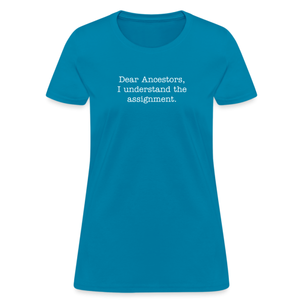 Dear Ancestors Women's T-Shirt